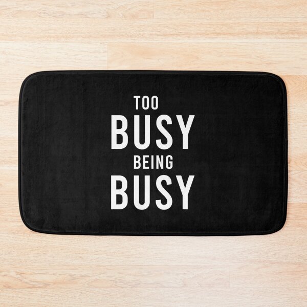 Item preview, TOO BUSY BEING BUSY, Unique designed and sold by villacreativa.