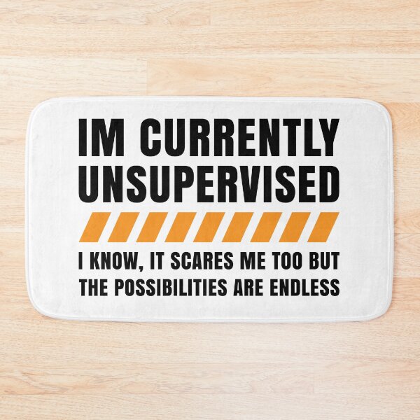 Item preview, I'm Currently Unsupervised Funny Sarcastic Humor designed and sold by LounisArt.