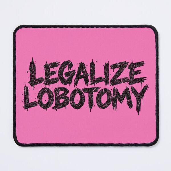 Item preview, Legalize Lobotomy designed and sold by Furflix.