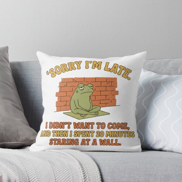 Item preview, Sorry I’m late. I didn’t want to come, and then I spent 20 minutes staring at a wall designed and sold by jrzvibe.