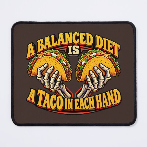 Item preview, A Balanced Diet is a Taco in Each Hand! designed and sold by Cut & Paste Productions.