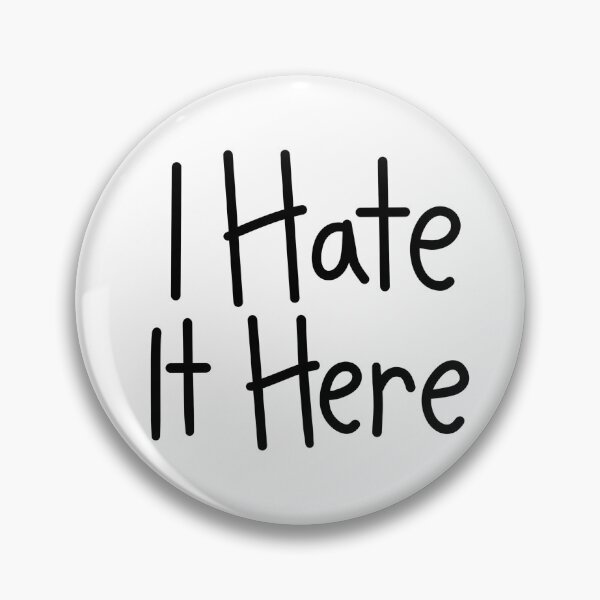 Item preview, I Hate It Here designed and sold by Graveyard Shop.