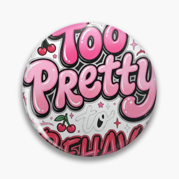 Item preview, Too Pretty To Behave designed and sold by FitEnvy.