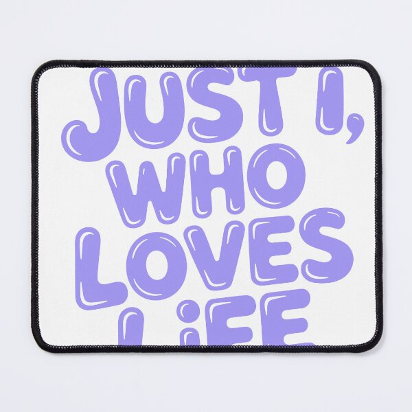 Item preview, Just I Who Loves Life designed and sold by andry01.