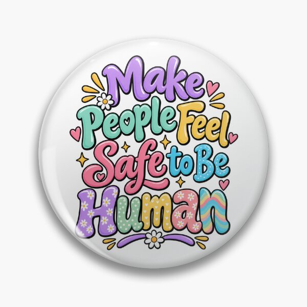 Item preview, Make People Feel Safe to Be Human – Positive Quote designed and sold by OB-Store.