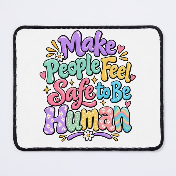 Item preview, Make People Feel Safe to Be Human – Positive Quote designed and sold by OB-Store.