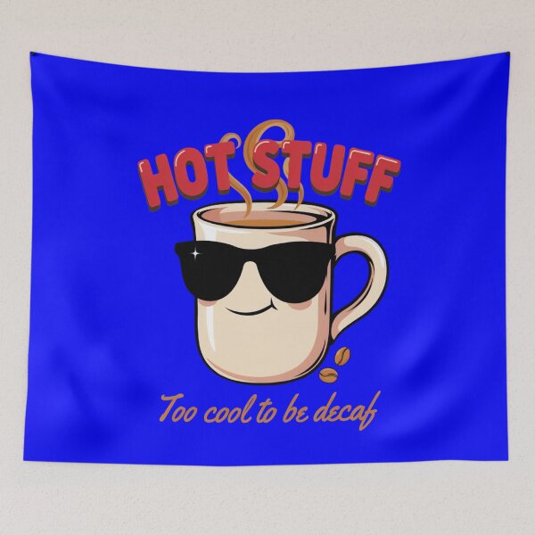 Item preview, Funny Humor HOT STUFF Too cool to be decaf Art Design.  designed and sold by fantasticdesign.