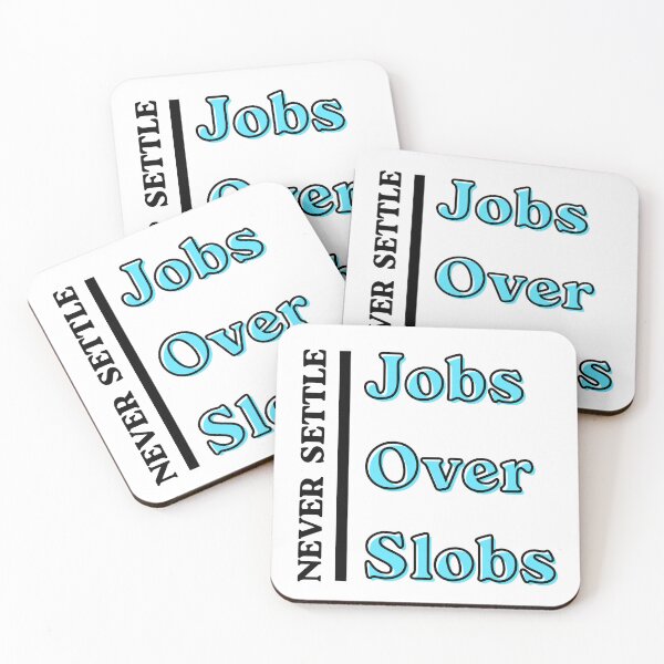 Item preview, Jobs Over Slobs Never Settle designed and sold by AmongTheWillows.