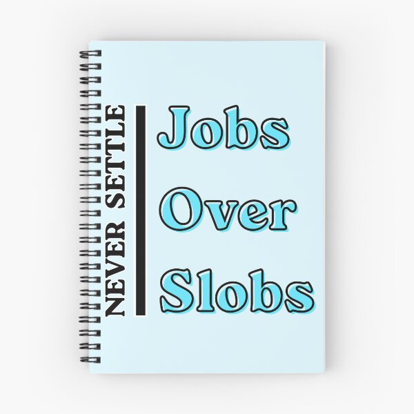 Artikelvorschau, Jobs Over Slobs Never Settle entworfen und verkauft von AmongTheWillows.