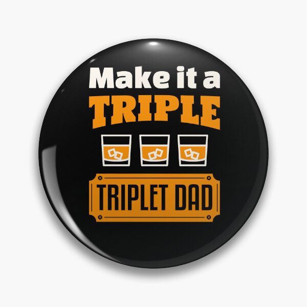 Item preview, Make It a Triple Triplet Dad designed and sold by jaygo.