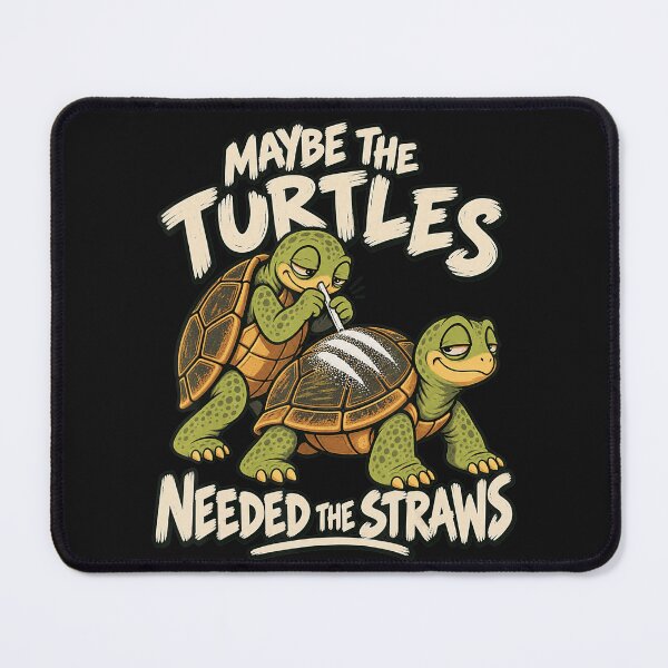 Item preview, Maybe The Turtles Needed The Straws Funny Adult Humor Meme designed and sold by smithdosRO.