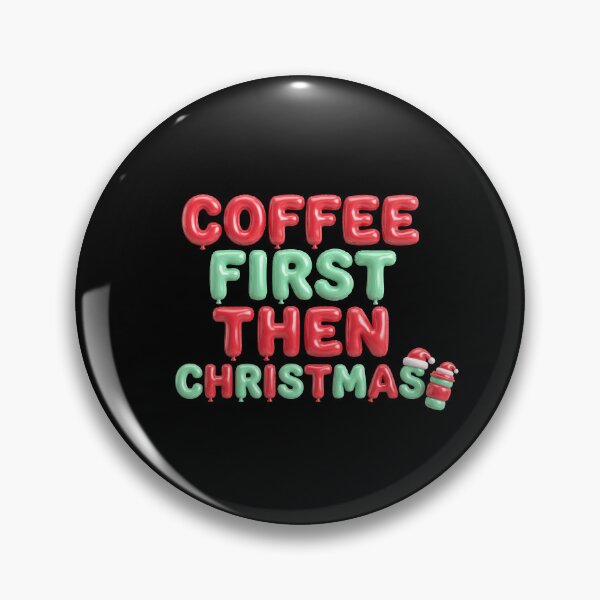 Item preview, Coffee First Then Christmas Funny Balloon Lettering designed and sold by TeNovaStudio.