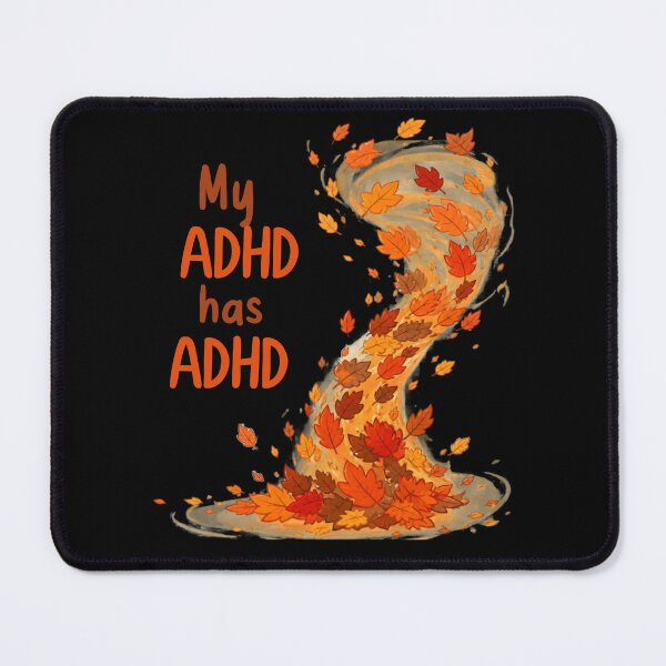 Item preview, My ADHD has ADHD Funny ADHD Autumn Design designed and sold by T-version.