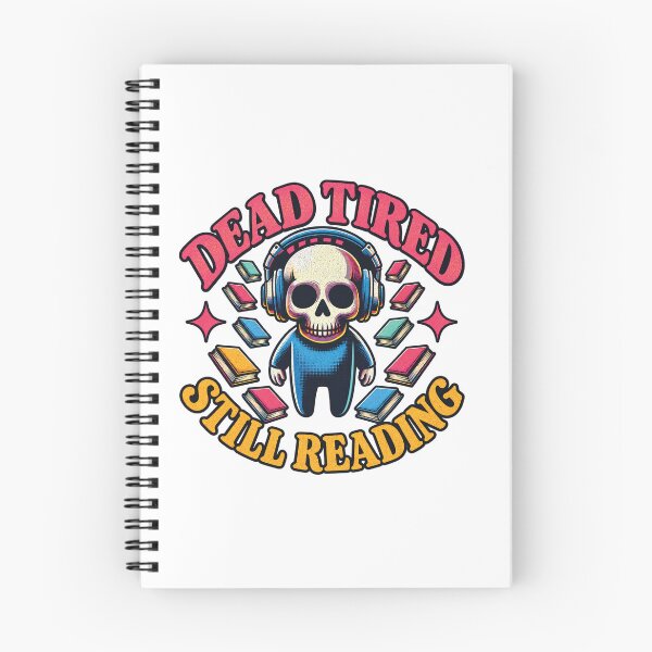 Item preview, dead tired still reading funny bookworm quote designed and sold by kofundesigns.