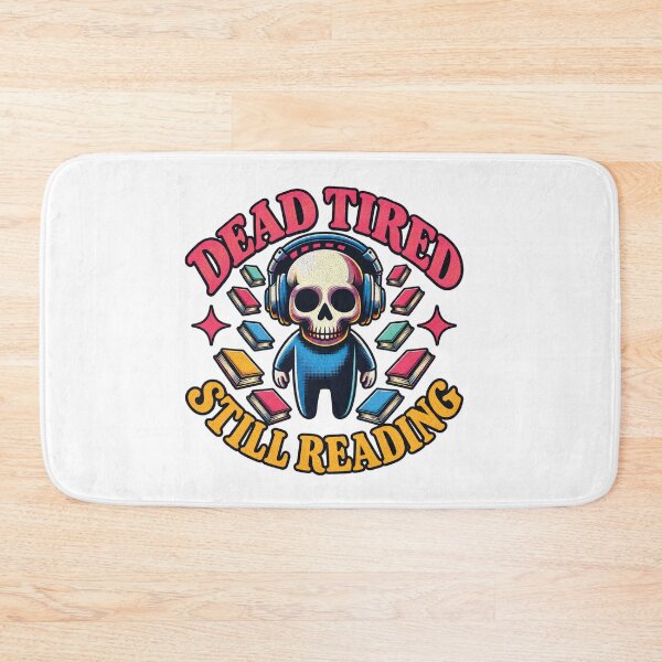 Item preview, dead tired still reading funny bookworm quote designed and sold by kofundesigns.