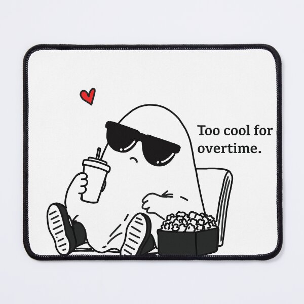 Item preview, Too Cool for Overtime – Work Ghost designed and sold by Almost Bored Studio.