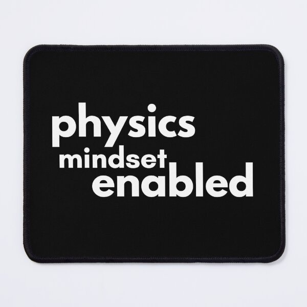Item preview, Physics Mindset Enabled. designed and sold by MPC-Mince-Pies.