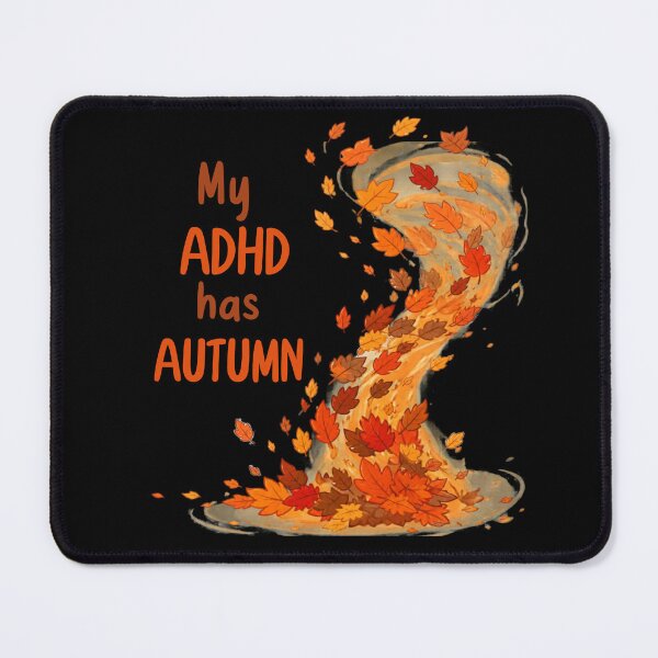 Item preview, My ADHD has Autumn Funny ADHD Autumn Design designed and sold by T-version.