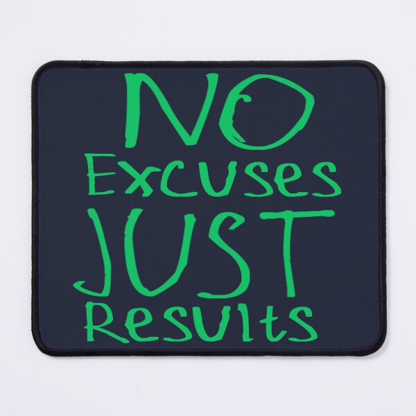 Item preview, No Excuses Just Results designed and sold by kinpirks.