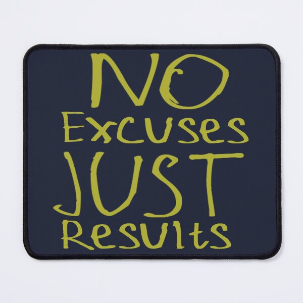Item preview, No Excuses Just Results designed and sold by kinpirks.