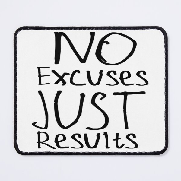 Item preview, No Excuses Just Results designed and sold by kinpirks.
