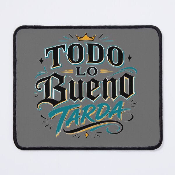Item preview, Todo Lo Bueno Tarda designed and sold by RadManDesigns.