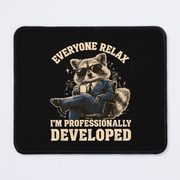 Item preview, Everyone Relax I'm Professionally Developed designed and sold by DyzioSupply.
