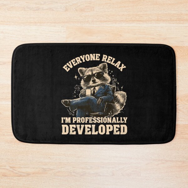 Item preview, Everyone Relax I'm Professionally Developed designed and sold by DyzioSupply.