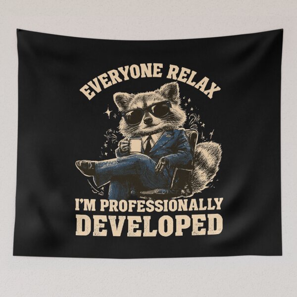 Item preview, Everyone Relax I'm Professionally Developed designed and sold by DyzioSupply.