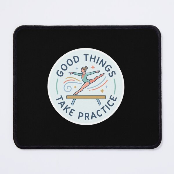 Item preview, Good Things Take Practice Artistic Gymnastics designed and sold by FlipGymnastics.