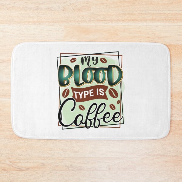 Item preview, My Blood Type Is Coffee Caffeine Humor designed and sold by CleanDecor.
