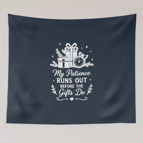 Item preview, My Patience Runs Out Before The Gifts Do – Christmas Humor Art designed and sold by Tklezardesigns.
