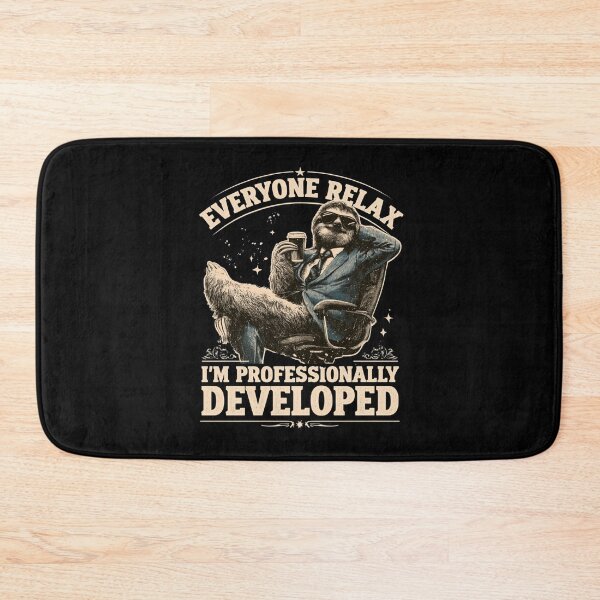 Item preview, Everyone Relax I'm Professionally Developed designed and sold by DyzioSupply.