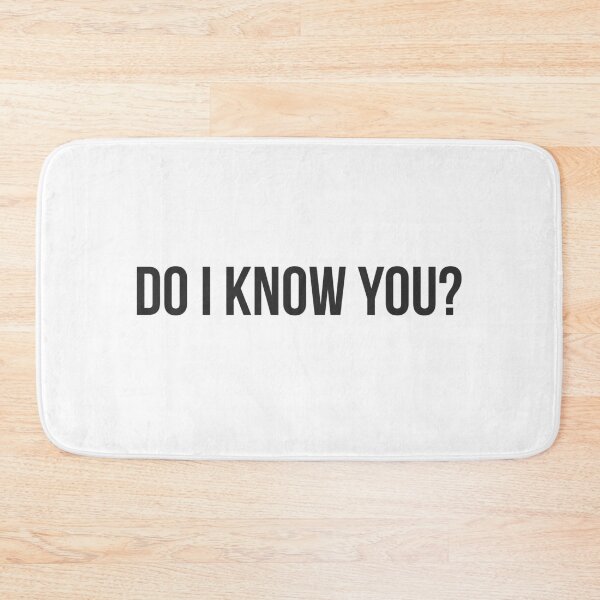 Item preview, Sarcastic humor - Do I know you designed and sold by GoMyms.