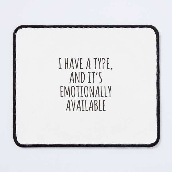 Item preview, Funny Emotionally Available Dating Quote Minimalist Typography    designed and sold by Designart68.