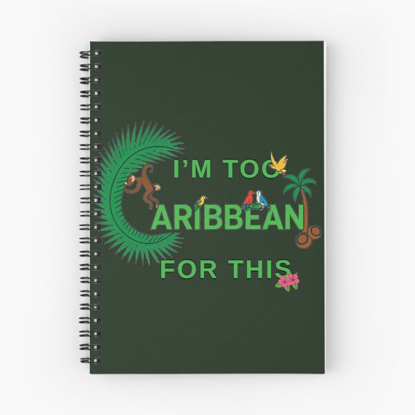 Item preview, I'm Too Caribbean For This - Funny Island Pride Quote (2) designed and sold by CaribbeanSoul868.