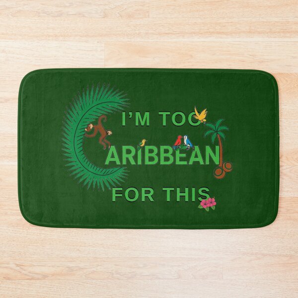 Item preview, I'm Too Caribbean For This - Funny Island Pride Quote (2) designed and sold by CaribbeanSoul868.