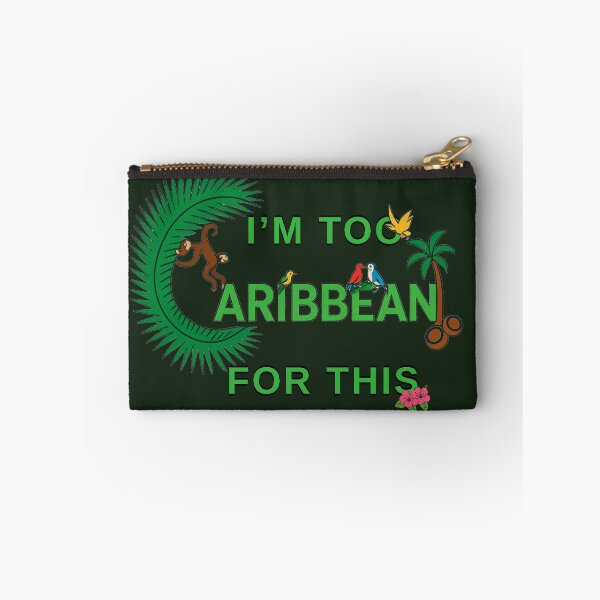 Item preview, I'm Too Caribbean For This - Funny Island Pride Quote (2) designed and sold by CaribbeanSoul868.
