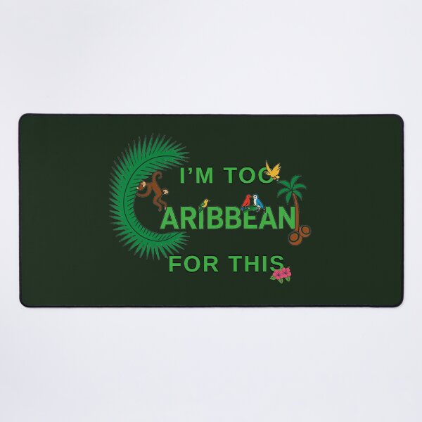 Item preview, I'm Too Caribbean For This - Funny Island Pride Quote (2) designed and sold by CaribbeanSoul868.