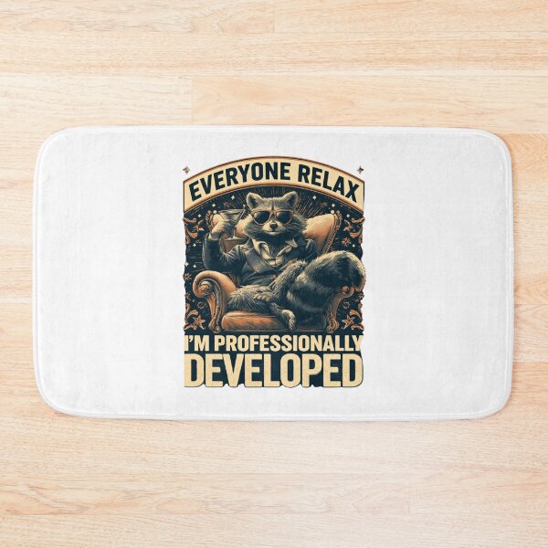 Item preview, Everyone Relax I'm Professionally Developed designed and sold by DyzioSupply.