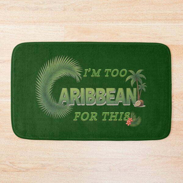 Item preview, I'm Too Caribbean For This - Funny Island Pride Quote (1) designed and sold by CaribbeanSoul868.