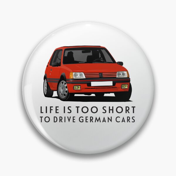 Item preview, Life is Too Short to Drive German Cars - Peugeot 205 GTi designed and sold by knappidesign.
