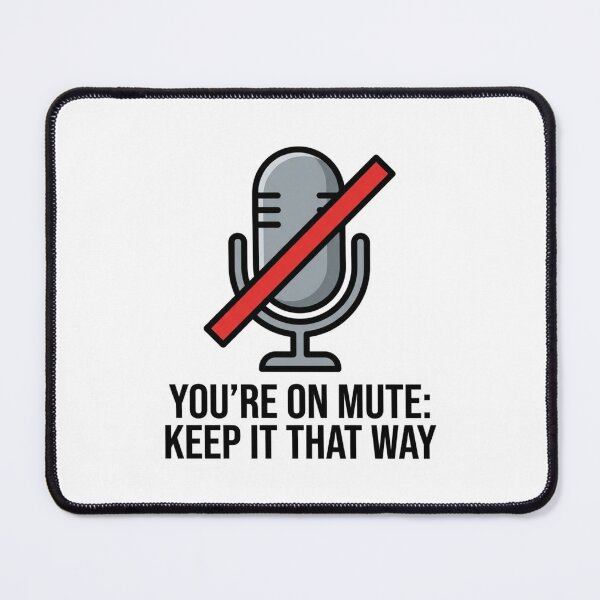 Item preview, Youre On Mute Keep It That Way Sarcastic Work From Home Zoom Meeting Humor designed and sold by raedattia.