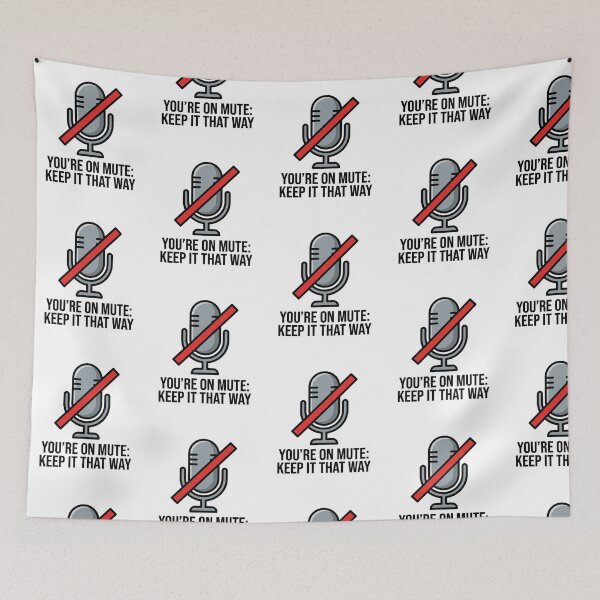 Item preview, Youre On Mute Keep It That Way Sarcastic Work From Home Zoom Meeting Humor designed and sold by raedattia.