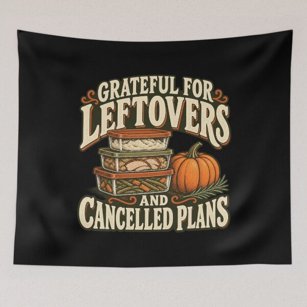 Item preview, Grateful For Leftovers And Cancelled Plans designed and sold by Good Mood Foundry.
