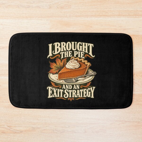 Item preview, I Brought The Pie And An Exit Strategy designed and sold by Good Mood Foundry.