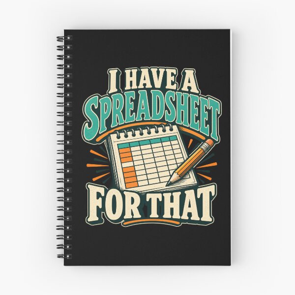 Item preview, I Have A Spreadsheet For That designed and sold by Good Mood Foundry.