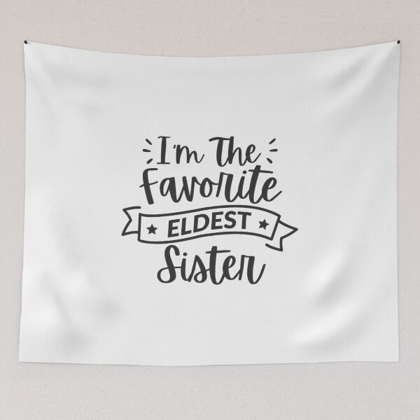 Item preview, I’m The Favorite Eldest Sister Funny Sibling Family Quote designed and sold by HYPNK.