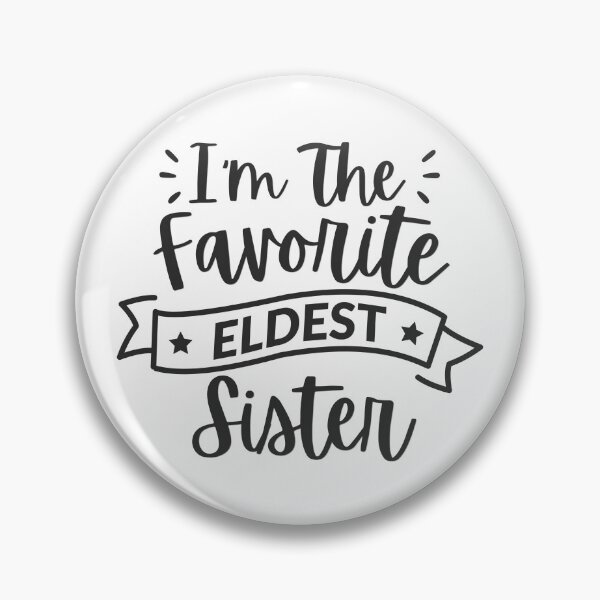 Item preview, I’m The Favorite Eldest Sister Funny Sibling Family Quote designed and sold by HYPNK.