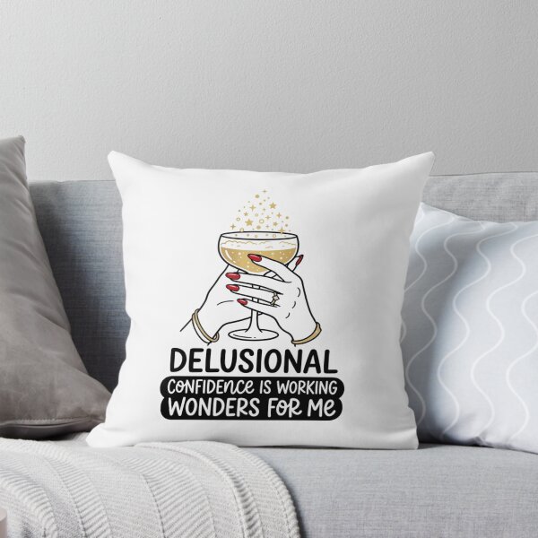 Item preview, Delusional Confidence Is Working Wonders For Me Champagne Toast Girl Boss Humor designed and sold by raedattia.